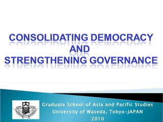 Graduate School of Asia and Pacific Studies University of Waseda, Tokyo-JAPAN 2010 