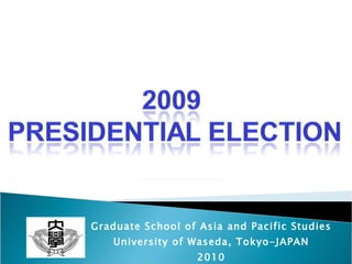 Graduate School of Asia and Pacific Studies University of Waseda, Tokyo-JAPAN 2010 