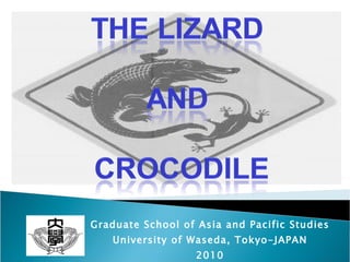 Graduate School of Asia and Pacific Studies University of Waseda, Tokyo-JAPAN 2010 