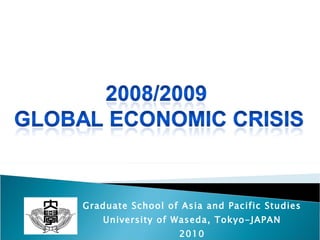 Graduate School of Asia and Pacific Studies University of Waseda, Tokyo-JAPAN 2010 