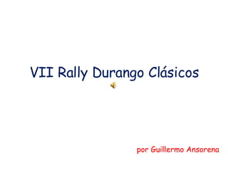 VII Rally Durango Clásicos por Guillermo Ansorena 