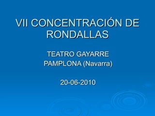VII CONCENTRACIÓN DE RONDALLAS TEATRO GAYARRE PAMPLONA (Navarra) 20-06-2010 