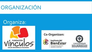ORGANIZACIÓN
Organiza:
 