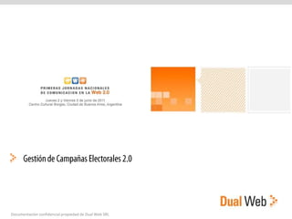 Gestión de Campañas Electorales 2.0 Documentación confidencial propiedad de Dual Web SRL 