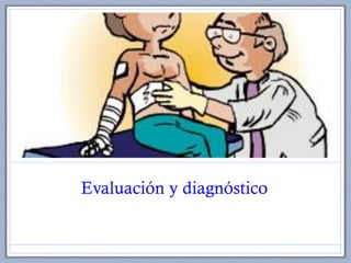 Evaluación y diagnóstico
 