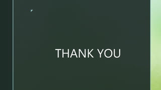 z
THANK YOU
 