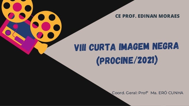 PROJETO DE CINEMA NA ESCOLA "Curta Imagem Negra " - VIII PROCINE/2021 2021 - slide 2 projeto de cinema na escola curta imagem negra viii procine2021 2021 slide 1 638