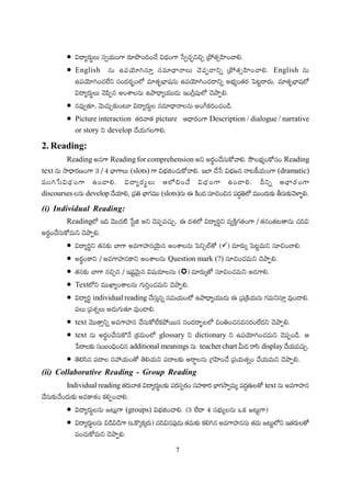 7
English English
Picture interaction picture Description / dialogue / narrative
or story develop
2. Reading:
Reading Reading for comprehension Reading
text (slots) (dramatic)
discourses develop (slots)
(i) Individual Reading:
Reading
Question mark (?)
Text
individual reading
text
text glossary dictionary
additional meanings teacherchart display
(ii) Collaborative Reading - Group Reading
Individual reading text
(groups)
 