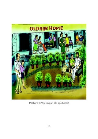 21
Picture 1 (Visiting an old age home)
 