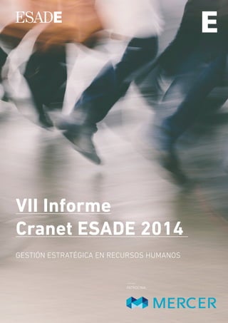 VII Informe
Cranet ESADE 2014
Gestión Estratégica en Recursos Humanos
patrocina:
 