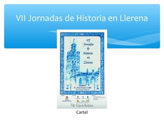 VII Jornadas de Historia en Llerena
Cartel
 
