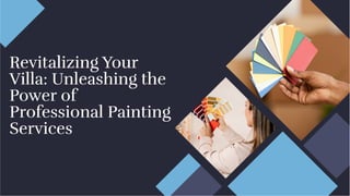 Revitalizing Your
Villa: Unleashing the
Power of
Professional Painting
Services
Revitalizing Your
Villa: Unleashing the
Power of
Professional Painting
Services
 