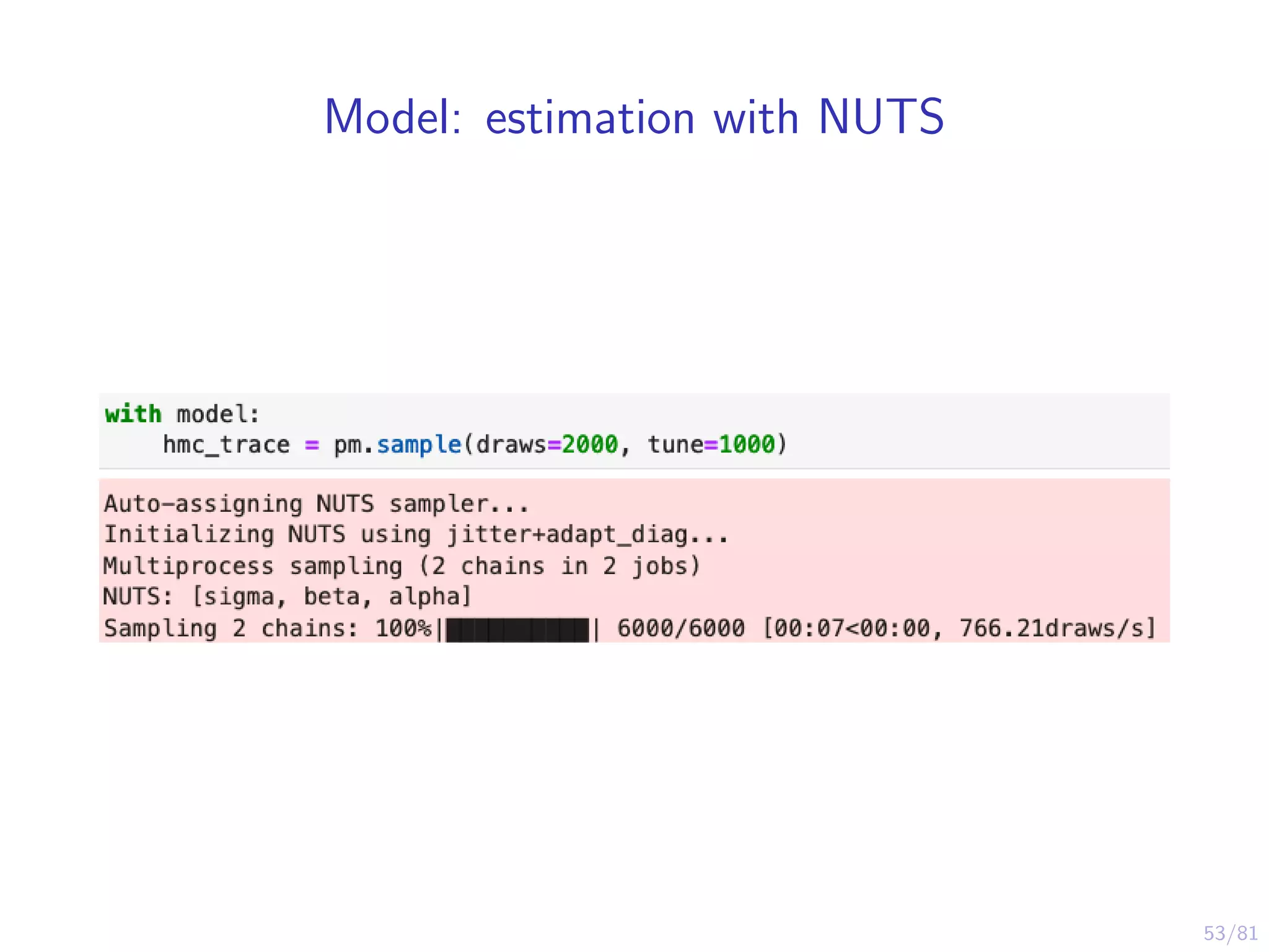 53/81
Model: estimation with NUTS
 
