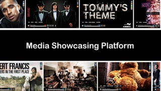 Media Showcasing Platform
 