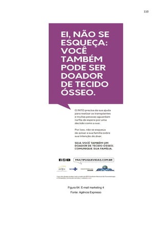 110
Figura 64: E-mail marketing 4
Fonte: Agência Expresso
 