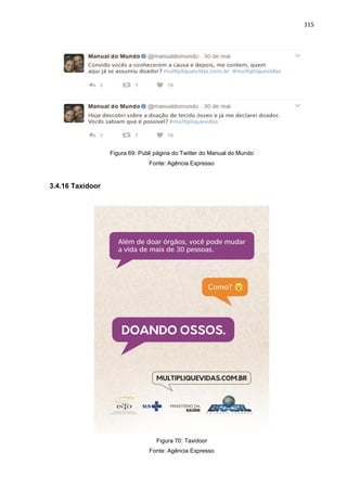 115
Figura 69: Publi página do Twitter do Manual do Mundo
Fonte: Agência Expresso
3.4.16 Taxidoor
Figura 70: Taxidoor
Fonte: Agência Expresso
 