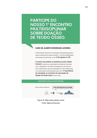 122
Figura 79: Mala direta palestra online
Fonte: Agência Expresso
 