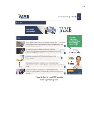 125
Figura 82: Banner portal AMB aplicado
Fonte: Agência Expresso
 