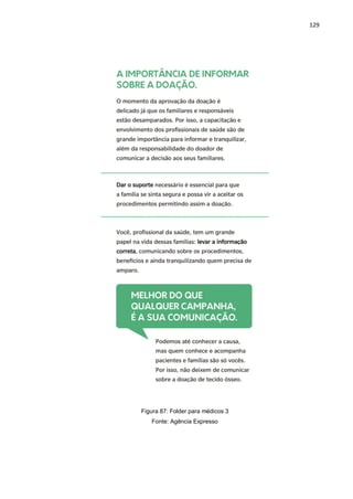 129
Figura 87: Folder para médicos 3
Fonte: Agência Expresso
 