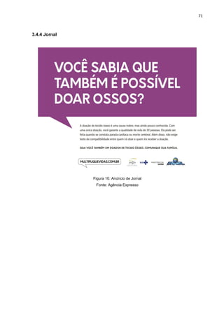 71
3.4.4 Jornal
Figura 10: Anúncio de Jornal
Fonte: Agência Expresso
 