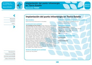 110
VII Catálogo de
Buenas Prácticas
Navarra 2011-2012
Área temática
Disminución del uso de recursos no renovables.
Localización de la actividad
125 localidades deTierra Estella (Abaigar, Abárzuza, Aberin, Acedo,
Aguilar de Codés, Allo, Alloz, Amillano, Ancín, Aramendia, Aranarache,
Arandigoyen, Aras, Arbeiza, Arellano, Arguiñano, Arizala, Arizaleta, Ar-
mañanzas, Arróniz, Artavia, Artaza, Arteaga, Asarta, Ayegui, Azcona,
Azqueta, Azuelo, Baquedano, Barbarin, Bargota, Baríndano, Bearin,
Cabredo, Cárcar, Cirauqui, Desojo, Dicastillo, Ecala, Echávarri, El Bus-
to, Eraul, Espronceda, Esténoz, Etayo, Eulate, Eulz, Galbarra, Galdea-
no, Ganuza, Garisoain, Gastiain, Genevilla, Gollano, Grocin, Guembe,
Ibiricu de Yerri, Iguzquiza, Iruñela, Irurre, Iturgoyen, Izurzu, La Pobla-
ción, Labeaga, Lacar, Larraona, Larrión, Lazagurría, Legaria, Lerate,
Lerín, Lezaun, Lorca, Los Arcos, Luquin, Mañeru, Marañón, Meano,
Mendaza, Mendilibarri, Metauten, Mirafuentes, Morentin, Mués, Muez,
Muneta, Muniain de Guesalaz, Muniain de la Solana, Murieta, Murillo,
Murugarren, Muzqui, Narcué, Názar, Oco, Olejua, Ollobarren, Ollogo-
yen, Oteiza de la Solana, Otiñano, Piedramillera, Riezu, Salinas de Oro,
San Martín de Améscoa, Sansol, Sartaguda, Sesma, Sorlada, Torralba
del Río, Torres del Río, Ubago, Ugar, Ulibarri, Urbiola, Vidaurre, Villama-
yor de Monjardín, Villanueva de Yerri, Villatuerta, Viloria, Zábal, Zubiel-
qui, Zudaire, Zufía, Zúñiga, Zurucuain).
Territorio afectado por la actividad
Comarca de Tierra Estella.
Institución/organización que presenta la práctica
Tipo de entidad: Asociación sin ánimo de lucro.
Nombre: Asociación TEDER.
Persona de contacto
Pedro Mangado Pinillos (Presidente)
Calle Bellviste, 2 - C.P. 31200 Estella-Lizarra. Navarra
Teléfono: 948 55 68 37 - Fax: 948 55 44 39
E-mail: teder@montejurra.com
Web: www.teder.org
Fechas clave de la actuación
Fecha de inicio:
Abril de 2010.
Fecha de finalización
N.P.
Búsqueda
Impresión
Índice
Descripción 1
Criterios de una BP 2
Lecciones aprendidas 3
Coste y financiación 4
Implantación del punto infoenergía
en Tierra Estella
ASOCIACIÓN TEDER
MENCIÓN
ESPECIAL
Implantación del punto infoenergía en Tierra Estella
BuenasPracticas 2013 8/3/13 09:21 Página 110
 