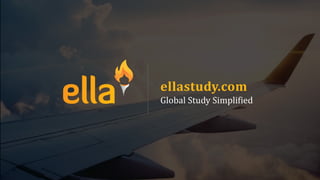 ellastudy.com
Global Study Simplified
 