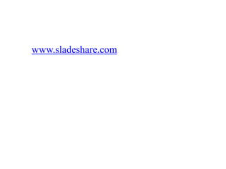 www.sladeshare.com
 