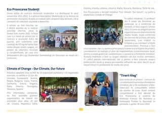 Viitor Plus | pentru oameni și natură Raportul Anual 2022 | Viitor Plus
29
Eco Provocarea Studenți
Prima ediție de concurs destinată studenților s-a desfășurat în anul
universitar 2021-2022. S-a adresat Asociațiilor Studențești ce își doreau să
promoveze reciclarea. Aceștia au realizat atât campanii educaționale, cât și
campanii de colectare separată a deșeurilor.
4 echipe au fost înscrise, iar
2 dintre acestea au și realizat
activități efective, până la
finalul lunii martie 2022. Echipa
care s-a clasat pe primul loc în
concurs a acumulat 4.612 de
puncte, prin colectarea unei
cantități de 975 kg de hârtie.Este
vorba despre Green League, un
proiect de colectare, reciclare
și conștientizare, pe care eco
ambasadorii din Liga Studenților Stomatologi din București au reușit să-l
contureze.
Climate of Change - Our Climate. Our future
Inițiativa aparține unui număr de 16 organizații partenere + 10 organizații
asociate, cu sediile în 13 țări din
Uniunea Europeană: Austria,
Belgia, Bulgaria, Cipru, Franța,
Germania, Grecia, Ungaria,
Italia, Polonia, Portugalia,
Slovenia, Spania.
Prin intermediul campaniei,
au fost acordate granturi
organizațiilor de tineret din
acestețări plus altor 10 țări
UE: Croația, Republica Cehă,
Estonia, Irlanda, Letonia, Lituania, Malta, Slovacia, România, Țările de Jos.
Eco Provocarea a derulat inițiativa ”Our climate. Our future”, ca parte a
proiectului Climate of Change.
În cadrul inițiativei, 11 profesori
din 8 orașe ale României au
participat la o conferință de
formare, în luna august a anului
2022,încares-aupregătitpentru
organizareaunorevenimentede
mediu locale. După conferința
de instruire de la Cheia, din luna
septembrie, s-au întâlnit cu
echipele și au conceput schițele
evenimentelor. Procesul a fost
unulcomplex,dar,cuajutorulprincipaluluitrainerșialechipelordeproiect,
coordonatorii au realizat un plan de implementare a evenimentului local,
pentru a crește gradul de conștientizare cu privire la schimbările climatice.
Această mobiliare a fost cu scopul obținerii cât mai multor semnături,
în cadrul petiției internaționale, dar și pentru a face presiune asupra
politicienilor locali și asupra persoanelor influente ale căror decizii au un
impact direct în problemele de mediu din zonă.
“Tinerii Aleg”
Este vorba de un proiect – concurs de
conștientizareînprivințaschimbărilor
climatice, dar și de combatere a fake-
news-ului în comunitățile online
ale elevilor de liceu. Acest context
competițional a fost derulat de
Eco Provocarea și susținut de
Institutul Francez din România și
Ambasada Franței la București în
perioada 1 aprilie-30 iunie 2022.
 