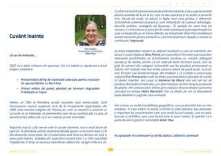 Viitor Plus | pentru oameni și natură Raportul Anual 2022 | Viitor Plus
3
Cuvânt înainte
Un an de milioane...
2022 ne-a adus milioane de speranțe. Ele vin odată cu depășirea a două
praguri simbolice:
• Primul milion de kg de materiale colectate pentru reciclare
(în special hârtie) cu Recicleta
• Primul milion de puieți plantați pe terenuri degradate
în Adoptă un Copac
Pentru un ONG în România aceste rezultate sunt remarcabile. Sunt
încununarea muncii susținute încă de la începuturile organizației, din
2006. Este meritul colegilor din fiecare an, care au muncit cu pasiune ca
lucrurile să se întâmple, al partenerilor care ne-au susținut pas cu pas, al
beneficiarilor alături de care am realizat aceste schimbări.
Raportat însă la câtă nevoie este în aceste domenii, mai e mult drum de
parcurs. În România, ultima statistică oficială spune că reciclam doar 11%
din deșeurile municipale, iar circularitatea este încă un demers de nișă si
prea puțin înțeles. Județele din sudul țării variază între 5 și 10% suprafață
împădurită, în timp ce seceta și valurile de căldura fac ravagii în fiecare an.
Cuatâtmaimultînsăavemnevoiedeastfeldeinițiative,carecuperseverență
adună rezultate de la an la an, care ne dau speranță și ne arată ca lucrurile
mici, făcute de mulți, se adună în fapte mari care produc o diferență.
Schimbările sistemice durează și sunt influențate de avansul tehnologic,
deciziile politice, strategiile de business... În spatele lor sunt însă tot
oameni, a căror viziune și principii de viată se bazează și pe experiențele lor
și pe ce învață din jur în forme diferite, iar inițiativele Viitor Plus modelează
aceste elemente pentru oamenii cu care interacționam. Așadar, e nevoie sa
continuam. Împreună.
Și restul inițiativelor noastre au obținut rezultate cu care ne mândrim. Am
lansatonouainițiativă,Bine Primit,princareoferimfirmelorșipersoanelor
interesate posibilitatea să achiziționeze produse cu valoare adăugată
sociala și de mediu, pentru că am selectat atent furnizori locali, care au
grijă de oameni din categorii vulnerabile sau fac produse prietenoase cu
natura. Am instalat cele mai multe panouri solare de până acum, la școli,
mici fermieri sau familii nevoiașe. Am finalizat a 12 a ediție a concursului
național Eco Provocarea unde facilităm voluntariatul și educația de mediu
în rândul tinerilor. Am cusut în Atelierul de Pânză alte zeci de mii de
produse din țesătură naturală, ca o alternativă pe termen lung la produsele
de plastic. Am comunicat în online prin mijloace diverse despre economia
circulară cu echipa Harta Reciclării. Dar vă lăsăm pe voi să descoperiți
toate detaliile în paginile care urmează.
Într-o lume cu multă instabilitate geopolitică, care se dezvoltă într-un ritm
amețitor, în care uităm că există și limite la nivel planetar sau personal,
e important să conștientizăm care sunt acele lucruri simple, care ne aduc
bucurie și echilibru, prin care facem bine în jurul nostru. Și sperăm că o
parte din ele le găsiți în activitățile Viitor Plus.
Vă așteptăm în continuare să ne fiți alături, călătoria continuă!
Teia Ciulacu
Fondatoare și Președinta
Viitor Plus
 