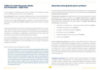 30
Raportul Anual 2022 | Viitor Plus
Viitor Plus | pentru oameni și natură
Tabăra de Leadership pentru Mediu
Eco Provocarea – ediția 2022
În luna august, în mijlocul naturii, elevi și profesori din toată țara învață
cum să fie lideri pentru mediu în comunitățile lor.
Cine participă? Membrii echipelor câștigătoare din Concursul Național Eco
Provocarea Liceeni (o echipă = 4 elevi + 1 coordonator, elev sau profesor).
Pe parcursul a 3 zile, 65 de liceeni şi profesori din toate colțurile țării au
participat la cea de-a IX-a ediție a taberei, organizată la Cheia, în județul
Prahova.
Participanții la tabără se distrează, învață activ, leagă prietenii. Dar nu doar
atât! Cadrul educativ îi ajută să-și dezvolte abilitățile de lucru în echipă, de
comunicare și colaborare, de organizare. Sunt inspirați de activități pentru
implicare în comunitate, proactivitate și leadership. Își cresc nivelul de
conștientizare și implicare privind problemele de mediu.
Unii elevi participanți la mai multe ediții ale concursului au dobândit
experiența și abilitățile necesare și au preluat rolul de coordonatori al unor
echipe de ecoambadasori, au fost facilitatori sau au ajutat în echipa de
oragnizare a taberei.
Iată și mărturia unei participante la tabără:
”Să vin în tabără a fost cea mai frumoasă experiență din ultimul timp,
am simțit pe fiecare zi cum cresc, greșind și învățând. Am avut parte
de oameni care au numai lucruri frumoase de oferit, mă bucur atât de
mult că am avut parte de experiența aceasta într un moment în care
aveam mare nevoie de claritate în viața mea. Sper să mai colaborăm
în viitor, pentru că oamenii Eco Provocarea sunt genul de oameni
care te ajută să crești, sunt genul de oameni pe care oricine ar trebui
să-i cunoască măcar o dată în viață. Vă mulțumesc sincer, nu aveți
idee cât m-ați ajutat prin simpla voastră prezență, câte lucruri mari
am învățat de la voi…”
Resursele online gratuite pentru profesori
Dindorințadeaextindeefectelebeneficealeprogramului,ne-ampropussă
punem la dispoziția tuturor profesorilor interesați toată gama de materiale
educaționale non-formale.
Caracteristica teoretică a programului Eco Provocarea presupune studiul
problemelor de mediu, în cadrul unor ateliere interactive și campanii
de conștientizare nonformale. Din anul 2015, punem gratuit, online, la
dispoziția tuturor profesorilor din țară module cu ateliere educaționale
non-formale cu tematicile:
• Educație și conștientizare – bazele dezvoltării durabile: 9 ateliere
• Managementul deșeurilor: 5 ateliere
• Energie și schimbări climatice: 4 ateliere
• Economie circulară: 3 ateliere
• Ghidul managementului de proiect: 10 ateliere
• Ecoturism: 8 ateliere
Cele 6 module educaționale dezvoltate cuprind 39 de ateliere nonformale
și au tematici actuale despre protejarea mediului înconjurător. Simultan,
furnizează și instrumente de dezvoltare personală pentru tinerii liceeni.
Încurajăm creativitatea, inovația și responsabilizarea liceenilor. Atelierele
au durata de o ora și conțin explicații detaliate despre modalitatea
de desfășurare (suport de curs) și fișe de lucru sau informații suplimentare.
Ele au fost deja utilizate de către profesori din toată țara, iar feedback-ul lor
a fost unul pozitiv.
Ecobiblioteca elevilor este o colecție online de documentare cu tematică
ecologică, clipuri motivaționale și inspiraționale, flashmob-uri, desene
animate, studii și statistici. Elevii învață atât despre frumusețea acestei
planete, cât și despre problemele de mediu, soluțiile și comportamentele
pe care le pot adopta pentru a proteja natura.
 