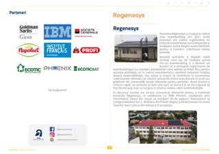 Viitor Plus | pentru oameni și natură Raportul Anual 2022 | Viitor Plus
31
Parteneri
Vă mulțumim!
@ecoprovocarea
@ecoprovocarea
www.ecoprovocarea.ro
Regenesys
Povestea Regenesys a început în cadrul
unui teambuilding din 2017 unde
voluntari din cadrul organizației au
îmbinatcreativitatea,bunadispozițieși
învățarea activă despre sustenabilitate
pentru a construi colectoare solare
termale.
Această activitate a depășit rapid
limitele unui joc de învățare activă
într-un teambuilding și a devenit un
proiect ce a presupus organizarea de
teambuildinguri cu membrii partenerilor care apelau la Viitor Plus pentru
aceasta activitate, iar în cadrul evenimentului, membrii voluntari învățau
despre sustenabilitate, dar aveau și ocazia să contribuie la construirea
colectoarelor termale, iar ulterior panourile solare erau donate în școli sau
grădinițe din comunități locale relevante pentru partener. Acest proiect a
crescut rapid, iar evoluția sa este una care ne bucură și ne încurajează să
mai facem pași mari și curajoși în drumul nostru către sustenabilitate.
În decursul acestei ani ne-am concentrat eforturile pentru a continua
proiectul Regenesys, în colaborare cu OMV Petrom, colaborare prin
intermediul căreia am reușit să instalăm 28 de panouri fotovoltaice la
Colegiul Național Ion C. Brătianu din Pitești (Argeș) și 28 de panouri la Liceul
Teoretic Ioan Cotovu din Hârșova (Constanța).
 