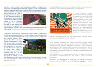 32
Raportul Anual 2022 | Viitor Plus
Viitor Plus | pentru oameni și natură
„Suntem o școală verde la modul propriu pentru că foarte mulți profesori
din școală, cu multă energie sufletească, au grijă să insufle această energie
șielevilor.Dacăvomfaceovizităînsăliledeclasășiîncurteașcolii,vomgăsi
spații special amenajate pentru colectarea separată a tipurilor de deșeuri.
Am fost interesați de a avea în
școală panouri fotovoltaice și
în felul acesta să protejăm și
natura pentru că vom produce
energieelectricăfărăsăpoluăm
mediul și să ne protejam
și bugetul. Cu economiile
pe care le vom realiza prin
montarea acestor panouri, le
vom direcționa, în primul rând, spre retehnologizarea laboratoarelor de
informatică” - Florica Dumitru, Directoarea Colegiului Ion C. Brătianu.
“În proiectul Pod cu pod au fost instalate panouri solare în județul Caraș
Severinpecaseleizolateînmunția3familiinevoiașe.Proiectulcompletează
urmele verzi lăsate de Viitor Plus de-a lungul timpului în cele 7 județe unde
am montat panouri solare
pentru beneficiari sociali, 5
județe cu mai bine de 15 păduri
diferite, amenajări ecoturistice
sau de grădini, școli răspândite
prin toată țara care reciclează...
și asta doar ce se vede ușor,
cu ochiul liber. Pentru că
mai sunt oamenii schimbați,
deșeurile care nu s-au mai
produs, gunoaiele care nu au
mai ajuns în natură... și cine
știe câte vor urma! Copiii noștri vor găsi lucruri frumoase lăsate în urma de
noi. Implicarea fiecăruia dintre noi contează!” - Teia CIULACU, Președinte
Asociație Viitor Plus
Maratonul Olteniei este o inițiativă lansată din dorința de a instala panouri
fotovoltaice pentru fermierii și producătorii locali din Oltenia.
În scopul îndeplinirii acestui
obiectiv, Viitor Plus a organizat
un maraton cu invitație deschisă
pentru a alerga la Maratonul
Olteniei,înRâmnicuVâlcea.Viitor
Plus a fost una dintre cele trei
initiative pentru care s-a putut
alerga la maratonul organizat
de CEZ prin intermediul noii lor
platforme de responsabilitate
socială „Energie pentru Bine”– în
anul în care aniversează 10 ani de
fapte bune la Maratonul Olteniei.
Platforma a reunit proiecte care aduc soluții pentru educație, mediu,
dezvoltare durabilă și alte astfel de inițiative.
Astăzi, panourile fotovoltaice sunt complet funcționale și produc energie
verde necesară pentru cultivarea pământului în cele două ferme. Prin
această inițiativă, compania energetică și-a propus să vină în sprijinul
agricultorilor din zona Olteniei care se confruntă cu problema din ce în ce
mai severă a secetei. Energia produsă de panourile fotovoltaice va putea fi
folosită pentru sistemele de irigații care trebuie să compenseze lipsa apei
din surse naturale.
În iulie 2022 Viitor Plus a ajutat la alimentarea cu energie verde pentru
gospodăriile a doi fermieri mici din Dolj și Olt cu ajutorul panourilor
fotovoltaice.
Proiectul a fost implementat de Viitor Plus și a constat în montarea
panourilor oferite de CEZ, în campania “Sădim energie pentru viitor”.
 