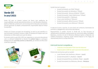34
Raportul Anual 2022 | Viitor Plus
Viitor Plus | pentru oameni și natură
Verde GO
în anul 2022
Verde GO este un proiect susținut de Dacia, prin platforma de
responsabilitate socială www.kilometrulbine.ro, și de Ministerul Mediului,
Apelor și Pădurilor, proiect prin care ne propunem să educăm și să inspirăm
tinerele generații să adopte comportamente responsabile față de mediul
înconjurător.
Ghidul are la bază conceptul de storytelling, iar elevii se pot identifica cu
eroii principali și prietenii acestora, astfel că metoda de învățare este una
distractivă, iar informațiile sunt ușor de reținut.
Pe durata anului școlar 2021-2022 am organizat un concursul educațional
care s-a adresat învățătorilor și elevilor din județul Argeș și a presupus
desfășurarea de activități practice și educative, pe tematica de Reciclare
(colectare separată).
Școlile înscrise în proiect:
• Școala Gimnazială „Ion Pillat” (Pitești)
• Școala Gimnazială „Ion Minulescu” (Pitești)
• Școala Gimnazială „Mircea cel Bătrân” (Pitești)
• Școala Gimnazială „Tudor Vladimirescu” (Pitești)
• Școala Gimnazială Nr. 1 (Budeasa)
• Liceul „Iulia Zamfirescu” (Mioveni)
• Școala Gimnazială „Mihai Eminescu” (Pitești)
• Școala Gimnazială „Liviu Rebreanu” (Mioveni)
În data de 6 iunie a avut loc, la uzina Dacia de la Mioveni, festivitatea de
premiere a câștigătorilor concursului educațional.
Reprezentanți ai școlilor înscrise în Verde GO, au fost bucuroși să
sărbătorească rezultatele impresionante ale concursului alături de Bogdan
Balanișcu, secretar de stat în Ministerul Mediului Apelor și Pădurilor, de
Cătălina Dumitrașcu, Inspector Școlar General Adjunct al ISJ Argeș, de
reprezentanți Dacia și echipa Viitor Plus.
Cele 8 școli înscrise în competiție au:
• Colectat și reciclat peste 70 de tone de materiale
• Implicat peste 2.500 de copii în procesul educațional
Printre cele mai harnice școli se numără :
• Liceul Teoretic Iulia Zamfirescu, Mioveni – Locul I
• Școala Gimnazială nr 1, Budeasa – Locul II
• Şcoala Gimnazială Mircea cel Bătrân, Pitești – Locul III
• Şcoala Gimnazială Liviu Rebreanu, Mioveni – Mențiune
 