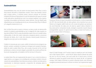 Viitor Plus | pentru oameni și natură Raportul Anual 2022 | Viitor Plus
35
Sustenabilitate
Sustenabilitatea este unul din pilonii de bază pentru Viitor Plus și stă la
baza tuturor deciziilor și inițiativelor noastre. Avem vise mărețe și facem
pași curajoși pentru a schimba lumea, precum proiecte de reciclare,
instalarea de panouri fotovoltaice în școli sau plantarea de copaci în zonele
rurale atât pentru beneficiile pe care le au asupra mediului, cât și pentru
a proteja comunitățile de fenomene meteo extreme. Însă pe lângă toate
inițiativele pe care le desfășurăm de 16 ani, misiunea Viitor Plus se reflectă
și în alegerile noastre de zi cu zi.
Noi, la Viitor Plus știm că avem o misiune, nu doar un job, iar demersurile
noastre în vederea sustenabilității au loc în alegerile din viața noastră, nu
doardela9:00la17:00.Înunelezileplantămcopacichiarșiîncondițiimeteo
nefavorabile, în alte zile creăm materiale și programe pentru a promova
Educația de Mediu, dar în alte zile misiunea noastră poate însemna și
alegerea unui ceai care nu vine în plastic.
Credem în misiunea pe care o avem, astfel că înainte de orice program sau
proiect, suntem conștienți că trebuie să începem prin propriul exemplu,
astfel că, atât la sediul Viitor Plus, cât și acasă, încercăm să fim cât mai
prietenoși cu natura și să avem alegeri sustenabile. Nu suntem perfecți, dar
încercam să progresăm, să învățăm și să fim mai buni în fiecare zi.
La sediul Viitor Plus am implementat de peste 12 ani o serie de acțiuni și
reguli pentru a ne asigura că ne desfășurăm activitatea conform misiunii
noastre de sustenabilitate. De la folosirea exclusiv a hârtiei reciclate pentru
imprimantă, la colectarea separată a deșeurilor de ambalaje până la
instalarea filtrului de apa la bucătăria comună pentru a evita recipientele
din PET. Mai mult decât atât, am adus pahare, căni și tacâmuri pe care le
folosim și le îngrijim astfel încât să nu fie nevoie de pahare sau tacâmuri
de unică folosință. De câțiva ani, de când au apărut câteva inițiative în
București pentru compostare locală, strângem și puținele noastre deșeuri
biodegradabile separat (în special zaț de cafea și resturi de fructe) și le
ducem la Urban Cultor în Floreasca.
Avem și Colțul Orange, cum îl numim, după un model pe care l-am învățat
de la niște experți externi – acolo fiecare aduce diverse obiecte de acasă
de care nu mai are nevoie, care sunt uzate dar în bună stare și oricine
altcineva le poate lua gratuit acasă dacă are nevoie de ele. La capitolul
energie, fiind clădire închiriată nu putem influența foarte mult eficiența
energetică existentă decât prin ce facem noi direct: am implementat reguli
 