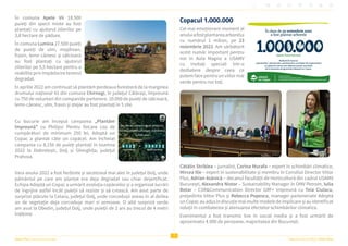 Viitor Plus | pentru oameni și natură Raportul Anual 2022 | Viitor Plus
7
În comuna Apele Vii 18.500
puieți din specii mixte au fost
plantați cu ajutorul zilierilor pe
3,8 hectare de pădure.
În comuna Lumina 27.500 puieți
de puieți de ulm, mojdrean,
frasin, lemn câinesc și sălcioară
au fost plantați cu ajutorul
zilierilor pe 5,5 hectare pentru a
reabilita prin împădurire terenul
degradat.
În aprilie 2022 am continuat să plantăm perdeaua forestieră de la marginea
drumului național 41 din comuna Chirnogi, în județul Călărași, împreună
cu 750 de voluntari din companiile partenere. 10.000 de puieți de sălcioară,
lemn câinesc, ulm, frasin și stejar au fost plantați în 5 zile.
Cu bucurie am început campania „Plantăm
împreună” cu Philips! Pentru fiecare coș de
cumpărături de minimum 250 lei, Adoptă un
Copac a plantat câte un copăcel. Am încheiat
campania cu 8.156 de puieți plantați în toamna
2022 la Dobrotești, Dolj și Gherghița, județul
Prahova.
Vara anului 2022 a fost fierbinte și secetoasă mai ales în județul Dolj, unde
pământul pe care am plantat era deja degradat sau chiar deșertificat.
Echipa Adoptă un Copac a urmărit evoluția copăceilor și a organizat lucrări
de îngrijire astfel încât puieții să reziste și să crească. Am avut parte de
surprize plăcute la Celaru, județul Dolj, unde corcodușii aveau în al doilea
an de vegetație deja corcodușe mari si zemoase. O altă surpriză verde
am avut la Obedin, județul Dolj, unde puieții de 2 ani au trecut de 4 metri
înălțime.
Copacul 1.000.000
Cel mai emoționant moment al
anuluiafostplantareaarborelui
cu numărul 1 milion, pe 23
noiembrie 2022. Am sărbătorit
acest număr important pentru
noi în Aula Magna a USAMV
cu invitați speciali într-o
dezbatere despre ceea ce
putem face pentru un viitor mai
verde pentru noi toți.
Cătălin Striblea – jurnalist, Corina Murafa – expert în schimbări climatice,
Mircea Ilie – expert în sustenabilitate și membru în Consiliul Director Viitor
Plus, Adrian Asănică – decanul facultății de Horticultură din cadrul USAMV
București, Alexandra Nistor – Sustainability Manager în OMV Petrom, Iulia
Botar – CSR&Communication Director GRF+ împreună cu Teia Ciulacu,
președinta Viitor Plus și Rebecca Popescu, manager parteneriate Adoptă
unCopacauadusîndiscuțiemaimultemodeledeimplicareșiauidentificat
soluții în combaterea și atenuarea efectelor schimbărilor climatice.
Evenimentul a fost transmis live în social media și a fost urmărit de
aproximativ 4.000 de persoane, majoritatea din București.
în parteneriat cu
Primăria Municipiului București și
Universitatea de Știinte Agricole și Medicină Veterinară din București
Mulțumim tuturor
voluntarilor, donatorilor, partenerilor și echipei de organizatori
cu ajutorul cărora am obținut aceste rezultate
de la lansarea programului Adoptă un Copac.
În data de 23 noiembrie 2022
a fost plantat arborele
(specia Taxus baccata)
 