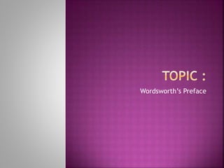 Wordsworth’s Preface
 