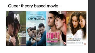 Queer theory based movie :
 