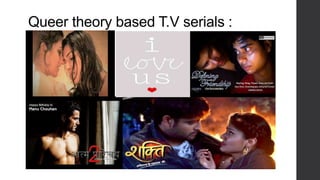 Queer theory based T.V serials :
 