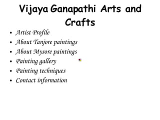 Vijaya   Ganapathi Arts and Crafts ,[object Object],[object Object],[object Object],[object Object],[object Object],[object Object],[object Object]