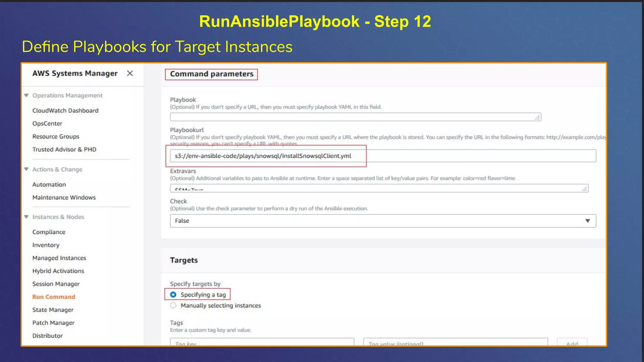 RunAnsiblePlaybook - Step 12
Deﬁne Playbooks for Target Instances
 