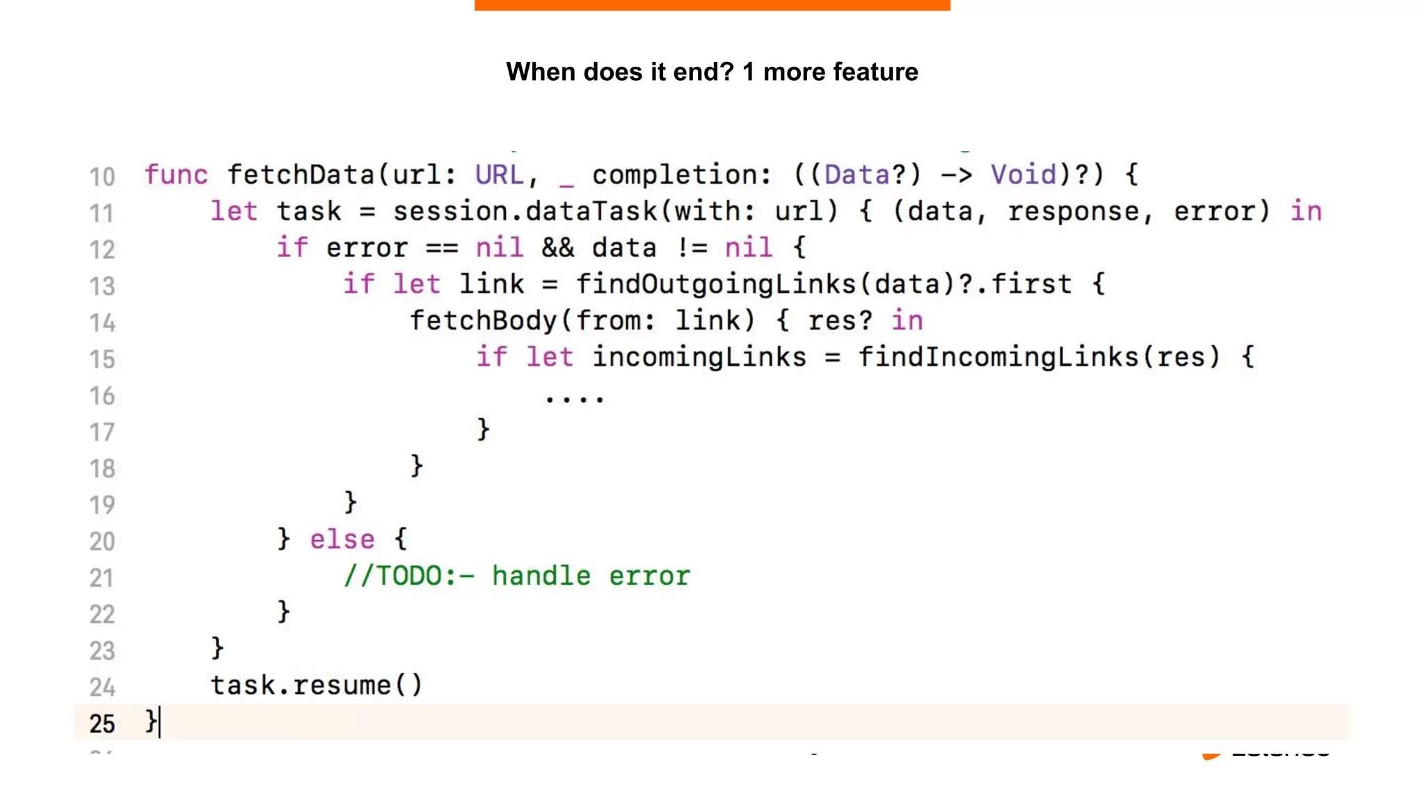 3
When does it end? 1 more feature
 