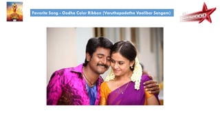 Favorite Song - Oodha Color Ribbon (Varuthapadatha Vaalibar Sangam)
 