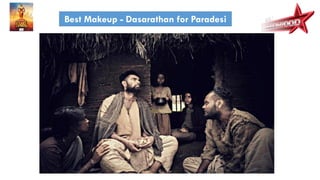 Best Makeup - Dasarathan for Paradesi
 