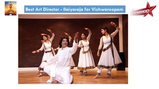 Best Art Director - Ilaiyaraja for Vishwaroopam
 
