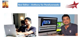 Best Editor - Anthony for Pandiyanaadu
 