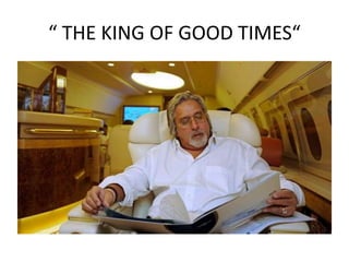 “ THE KING OF GOOD TIMES“
 