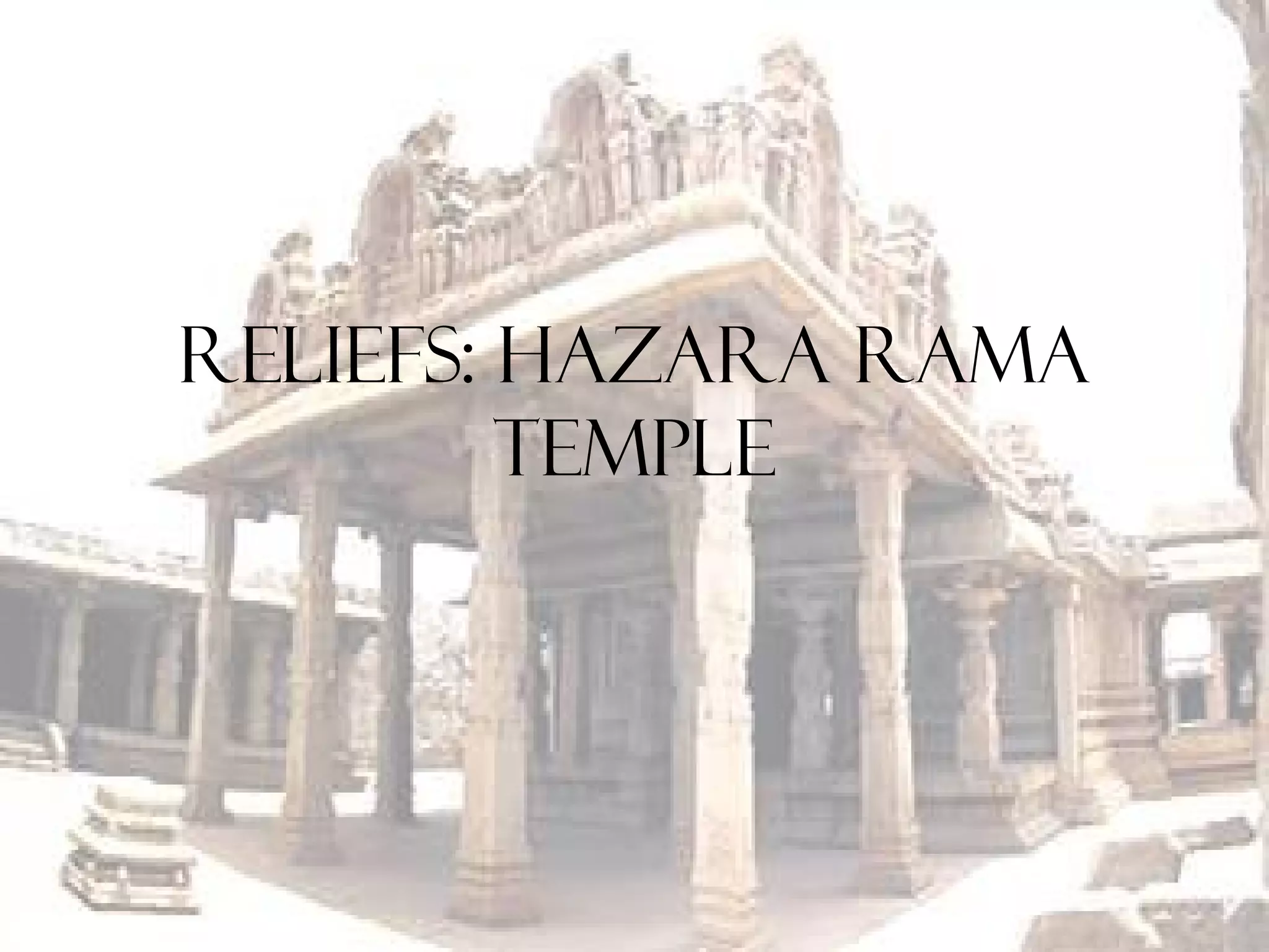 Reliefs: Hazara Rama
Temple
 
