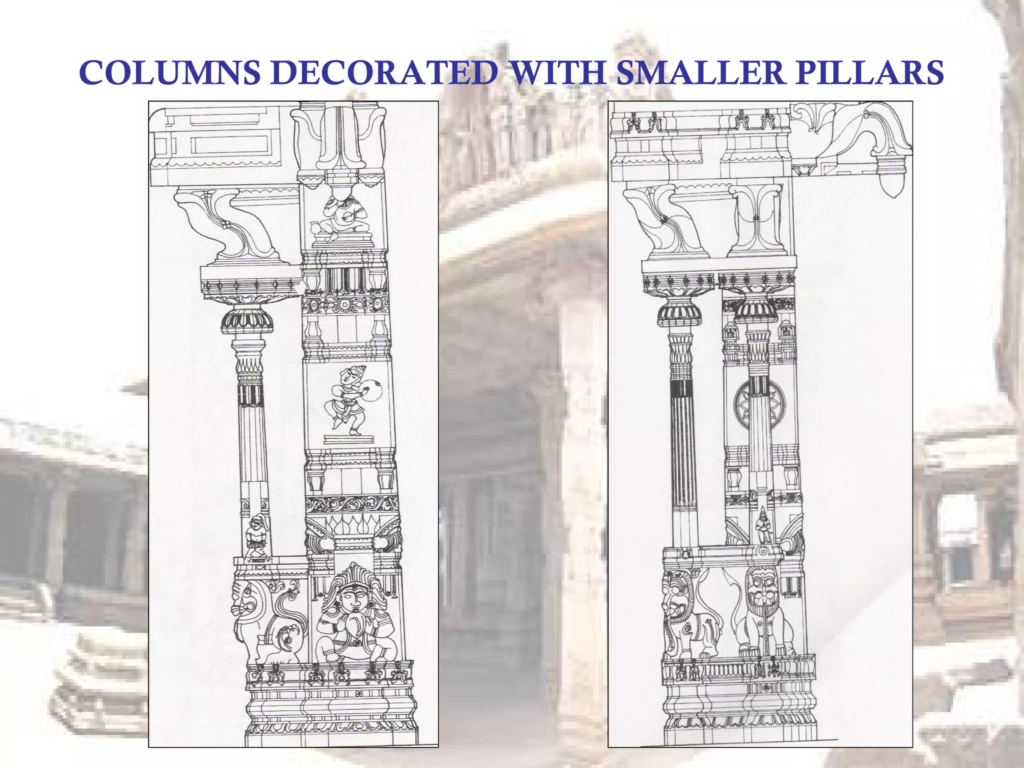 COLUMNS DECORATED WITH SMALLER PILLARS
 
