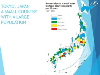 TOKYO, JAPAN
A SMALL COUNTRY
WITH A LARGE
POPULATION
 