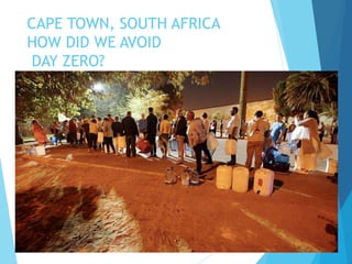 CAPE TOWN, SOUTH AFRICA
HOW DID WE AVOID
DAY ZERO?
 